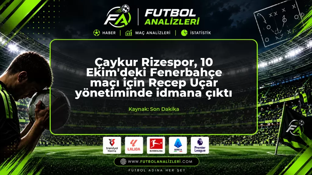 Çaykur Rizespor, 10 Ekim’deki Fenerbahçe maçı için Recep Uçar yönetiminde idmana çıktı