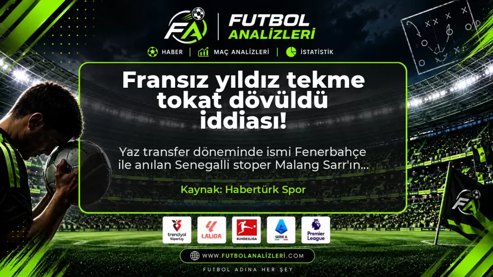 Fransız yıldız tekme tokat dövüldü iddiası!