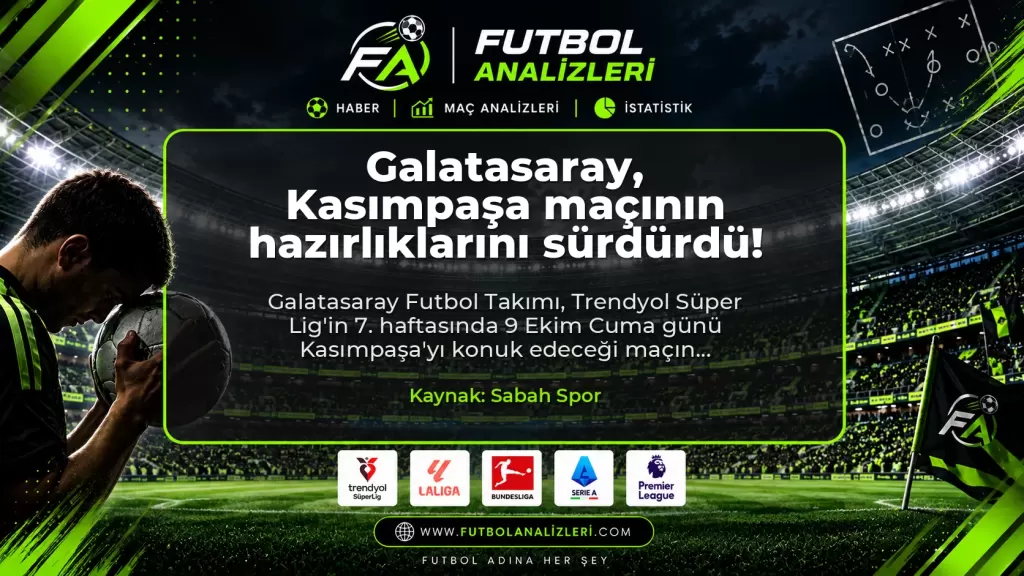 Galatasaray, Kasımpaşa maçının hazırlıklarını sürdürdü!