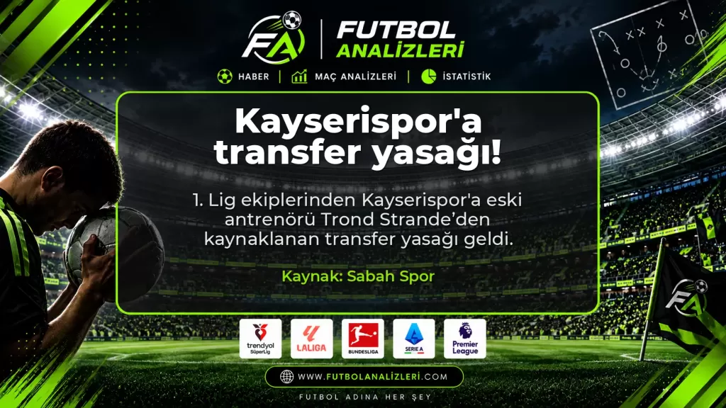 Kayserispor’a transfer yasağı!