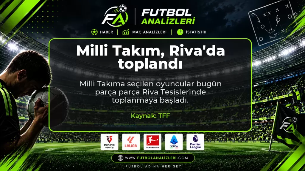 Milli Takım, Riva’da toplandı
