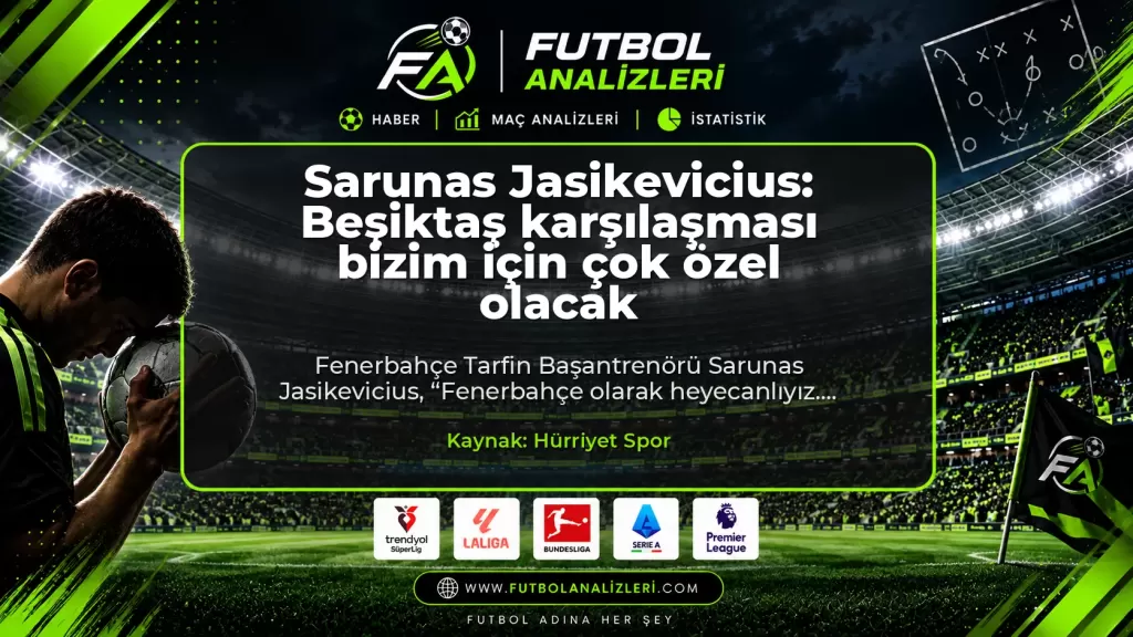 Sarunas Jasikevicius: Beşiktaş karşılaşması bizim için çok özel olacak