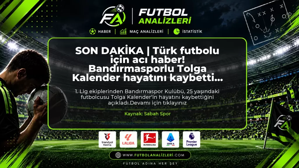 SON DAKİKA | Türk futbolu için acı haber! Bandırmasporlu Tolga Kalender hayatını kaybetti…