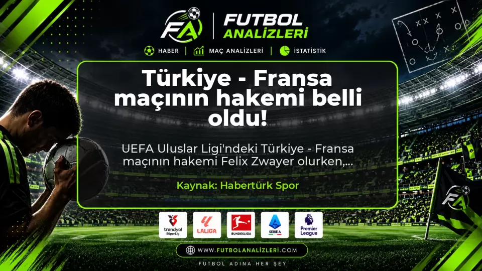 Türkiye - Fransa maçının hakemi belli oldu!