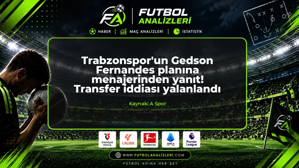 Trabzonspor'un Gedson Fernandes planına menajerinden yanıt! Transfer iddiası yalanlandı