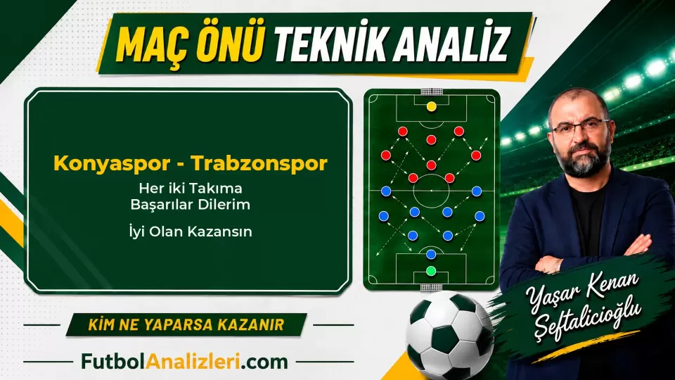 Konyaspor – Trabzonspor Teknik Maç Analizi