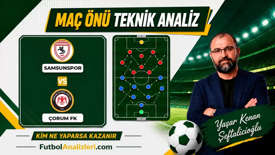 Samsunspor – Çorum FK Teknik Maç Analizi