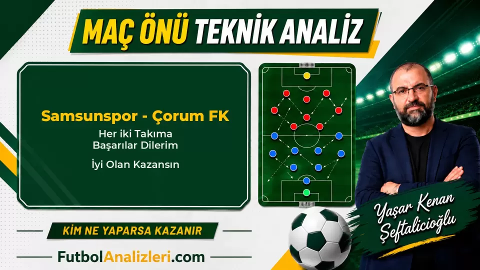 Samsunspor – Çorum FK Teknik Maç Analizi